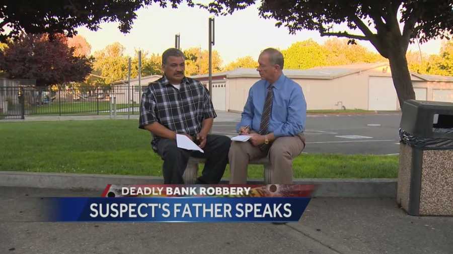 The father of a slain bank robbery suspect said Friday that police in Stockton acted appropriately when they engaged in a gun battle with his son.