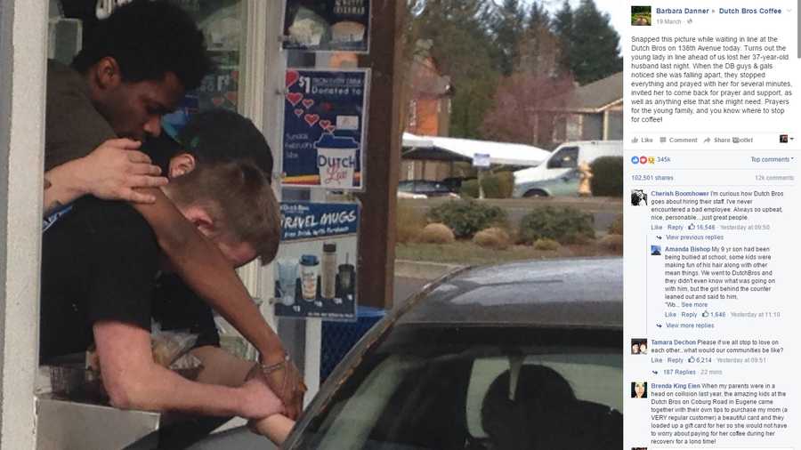 Barbara Danner's Facebook post of Dutch Bros. employees praying with a grieving widow went viral, gaining more than 102,000 shares by Wednesday, March 23, 2016, afternoon.