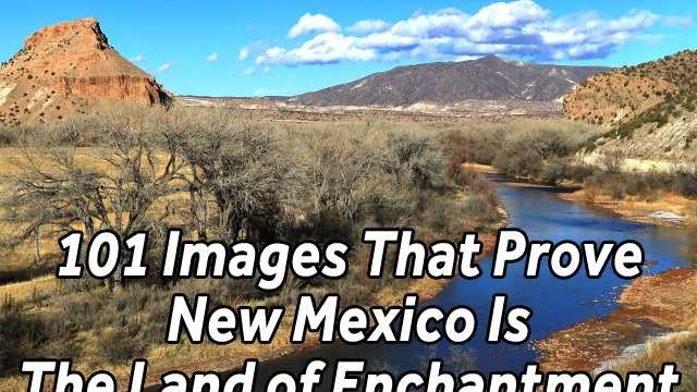 101-images-that-prove-nm-is-the-land-of-enchantment