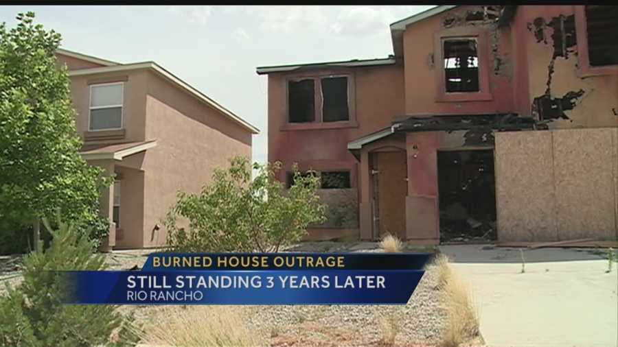 Neighbors in Rio Rancho are outraged the city hasn't torn down a home destroyed by a fire three years ago.
