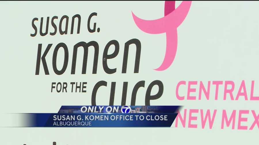 The Susan G Komen office of central New Mexico is closing its doors.