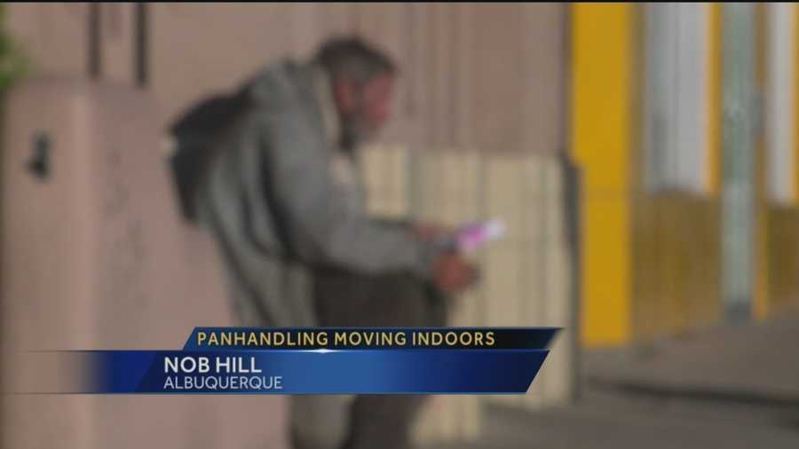 You may think panhandling is an outdoor problem but some Albuquerque business owners say it's now moving indoors and causing some issues.