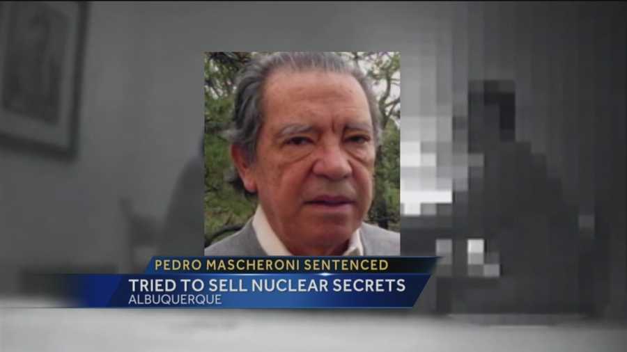 Pedro Leonardo Mascheroni, a former Los Alamos National Laboratory scientist, was sentenced Wednesday for giving classified nuclear-weapons data to a person he believed to be a Venezuelan government official.