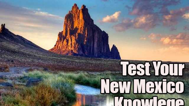 Take our quiz and find out how much you know about New Mexico.