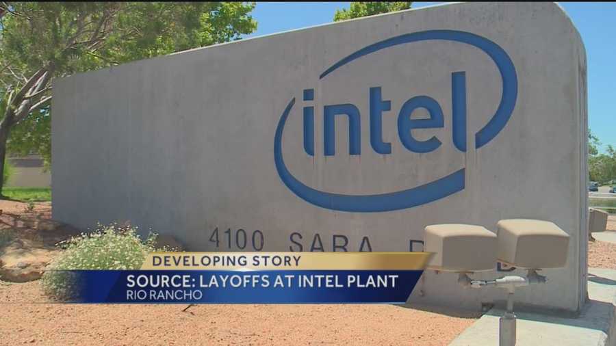 Action 7 News has learned there have been layoffs at Intel's Rio Rancho plant.