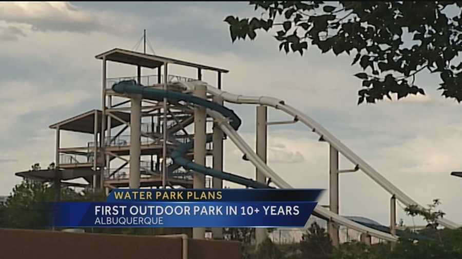 Company Wants To Bring Water Park Albuquerque Company Wants To Bring Water Park Albuquerque