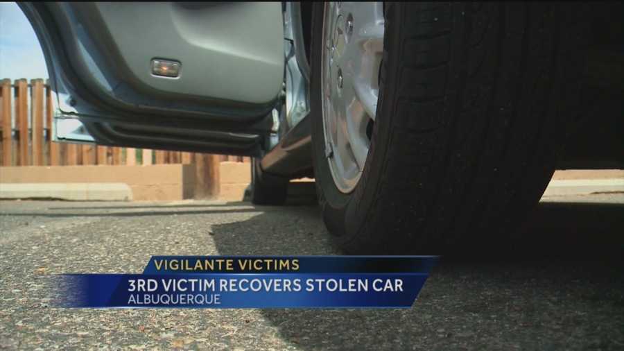An Albuquerque man is now joining the growing list of vigilante victims -- or people who have recovered their own stolen vehicles without police help.