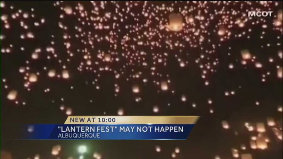 Thousands of people have bought tickets for the first ever Lantern Fest in Albuquerque, but Action 7 News learned it could be in jeopardy.