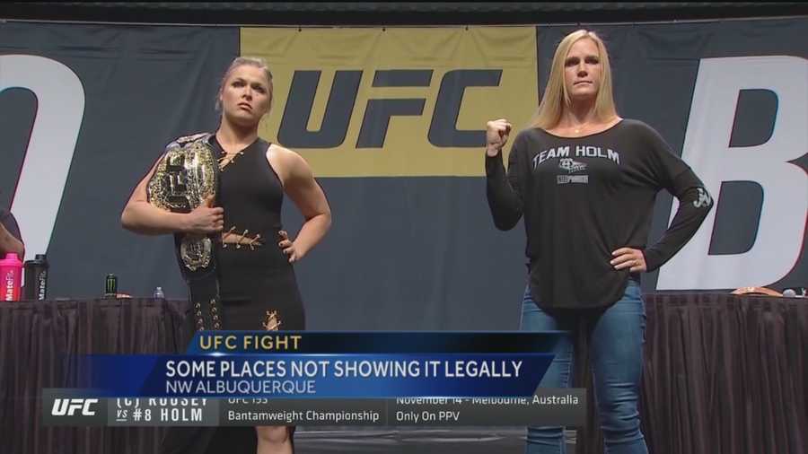 The big fight between Holly Holm and Rhonda Rousey is this weekend -- but not everywhere fans stop to watch the fight may be showing it legally.