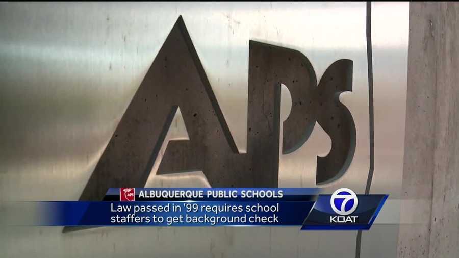Right now nearly 2,000 employees at Albuquerque Public Schools -- many of whom work directly with children -- have never had a background check. The district as a new plan to change that, but it’s going to take a while.