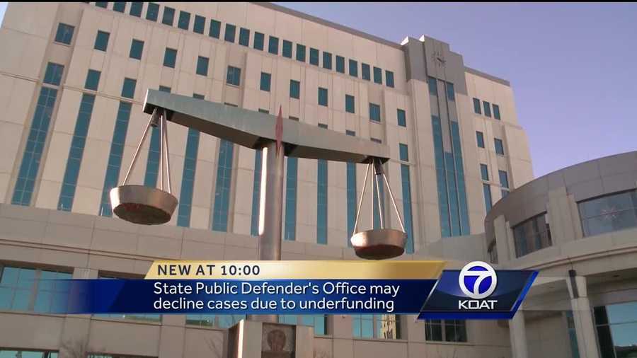 State Public Defender's Office may decline cases due to under funding.