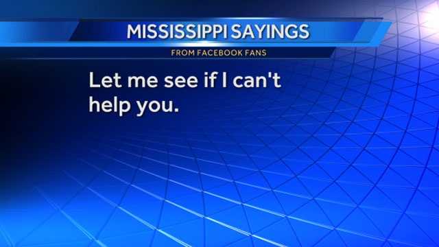 Mississippi sayings that make us unique