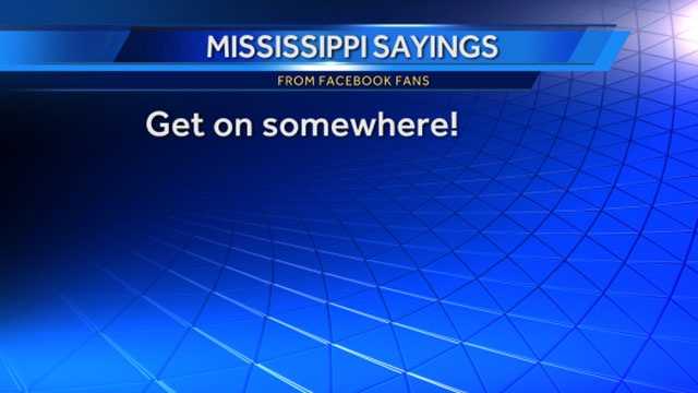 Mississippi sayings that make us unique