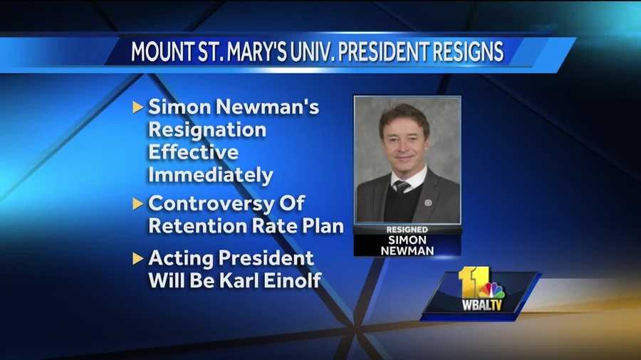 Simon Newman, president of Mount St. Mary’s University, resigned effective immediately, the university announced Monday.