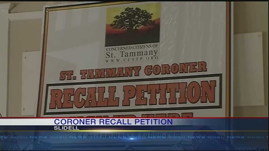 The first signatures were added Thursday to a petition launched against the St. Tammany Parish coroner.