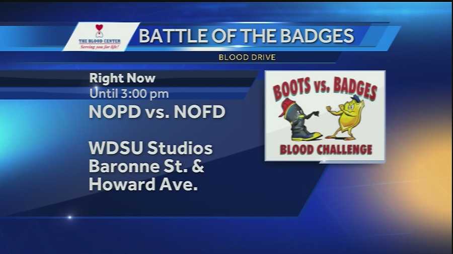 The Battle of the Badges Blood Drive is underway outside the WDSU Studios Wednesday until 3 p.m.