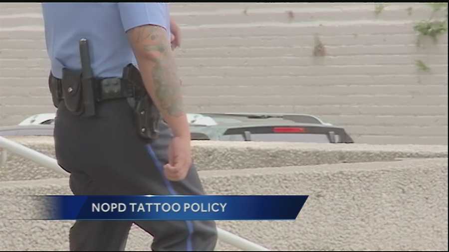 A new tattoo policy went into effect for New Orleans Police Department officers.