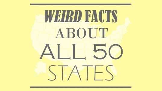 amazing-facts-about-all-50-u-s-states-far-wide