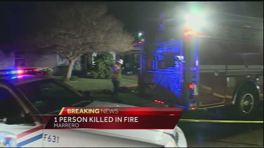 One person was killed Monday night in a house fire in Marrero.
