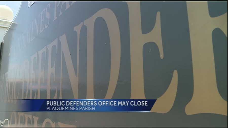 Inadequate state funding could force the Plaquemines Parish public defender's office to shut down this week.