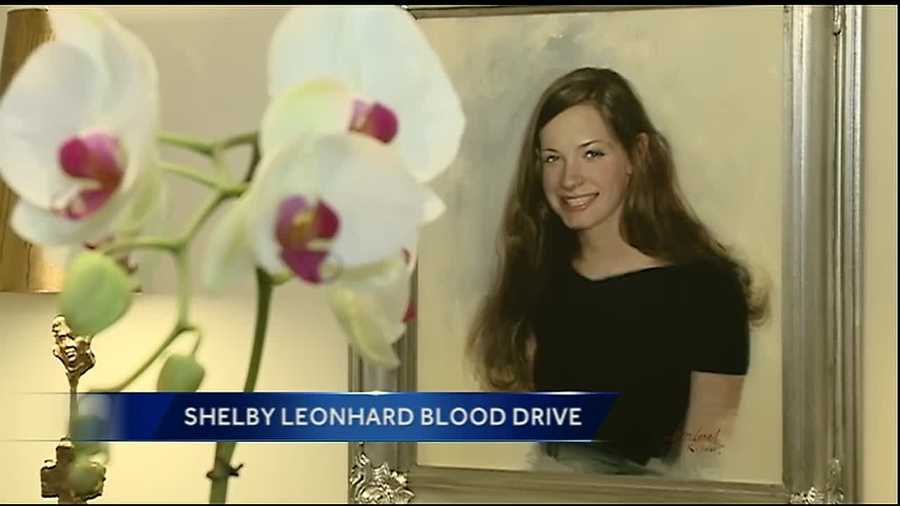 We've followed her legacy through the years, and on Wednesday, her school is hosting its sixth annual Shelby Leonhard Memorial Blood Drive from 7 a.m. to 5 p.m.