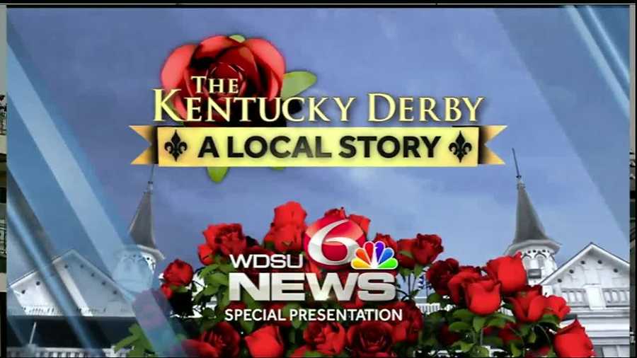 Watch WDSU's special presentation of "The Kentucky Derby: A Local Story."