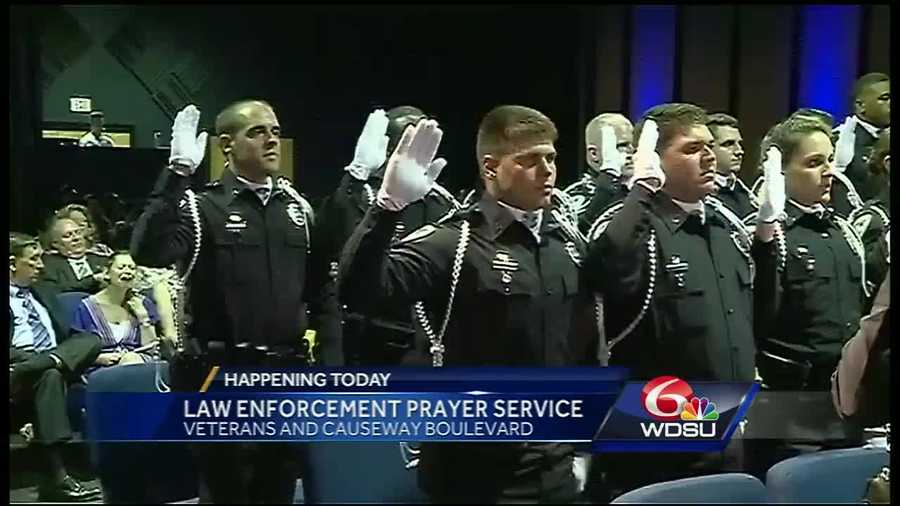A prayer service  will be held in Metairie at the Jefferson Parish Law Enforcement Memorial at the intersection of Veterans and Causeway Blvd.
