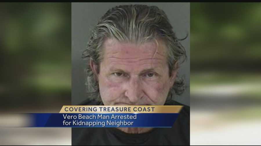 A Vero Beach man is accused of abducting a neighbor Sunday after he claimed the woman and her husband were being too loud in their laundry room.