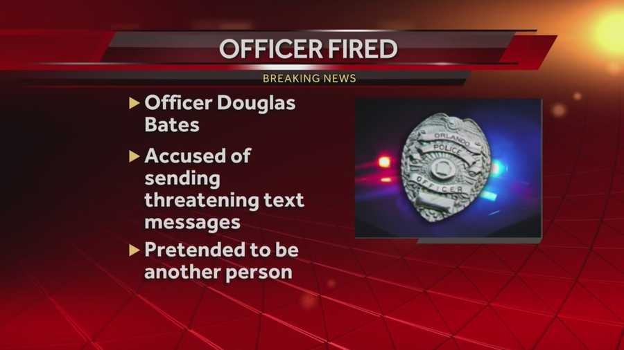 Orlando police officer Douglas Bates was fired from the Orlando Police Department effective Monday, Oct. 19 at 5 p.m., WESH 2 News has learned. Bates was fired because of text messages he allegedly sent, officials said. Summer Knowles has the story.