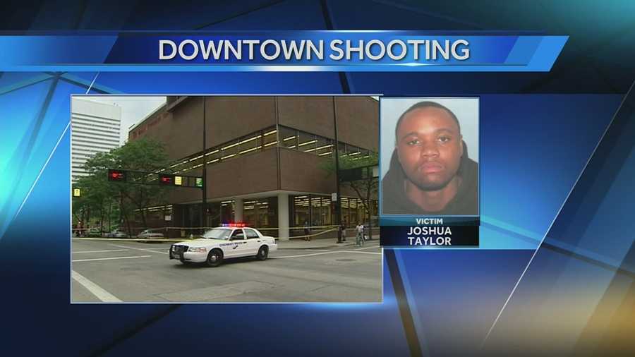 Joshua Taylor was gunned down Monday evening in the downtown business district.