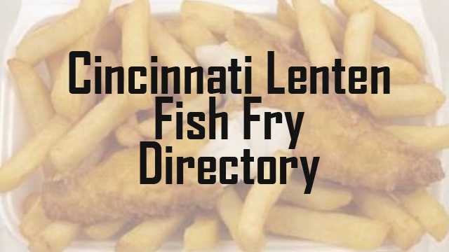 WLWT.com is compiling a list of Cincinnati area fish fries. To list your event, email us!