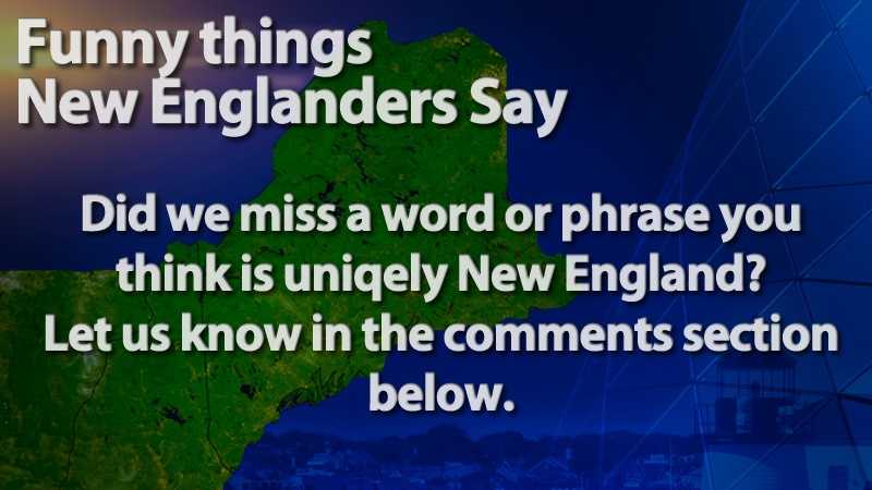 Funny words, phrases New Englanders say