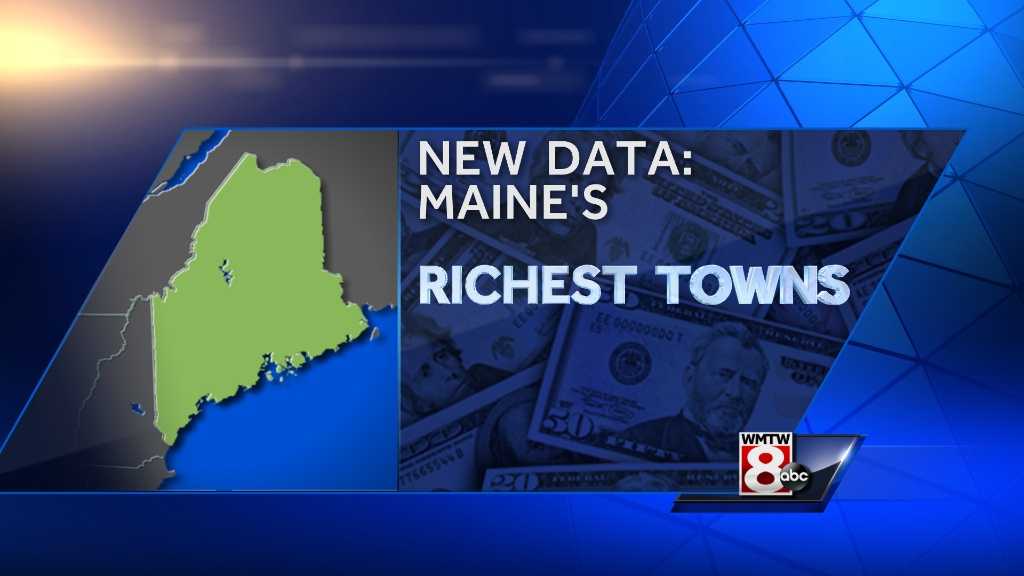New Data Maine's Richest Towns