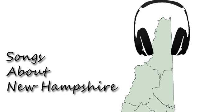 Here are some of the songs that have been sung about New Hampshire over the years.