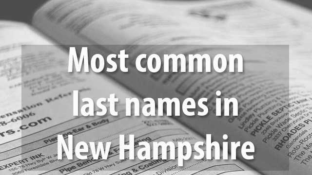 Is your name among the most common last names in the Granite State? Take a look at the top 20, according to WhitePages.com.