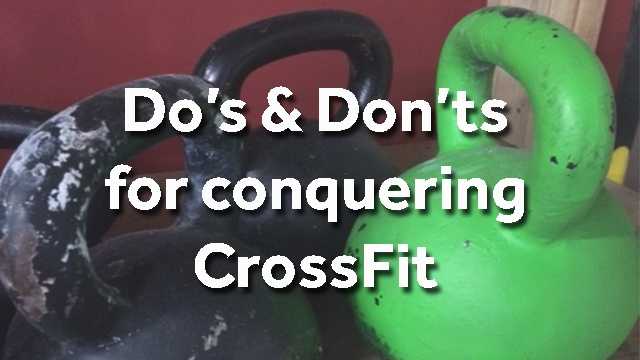 As the CrossFit craze grows across the country, Granite State CrossFit weighs in on the do's and don'ts for making the most of your workout.