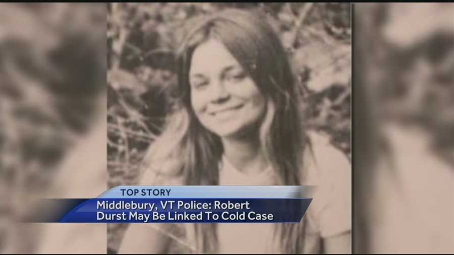 Investigators in Vermont say millionaire Robert Durst could be connected to the 1971 disappearance of an 18-year-old Middlebury College student.
