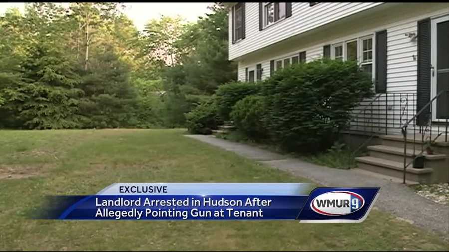 A Hudson man accuses his landlord of pointing a gun at his head and threatening to kill him.