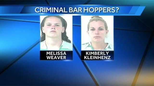 Melissa Weaver and Kimberly Kleinhenz are behind bars after allegedly stealing a pickup truck from one bar and then causing trouble at another, police said.