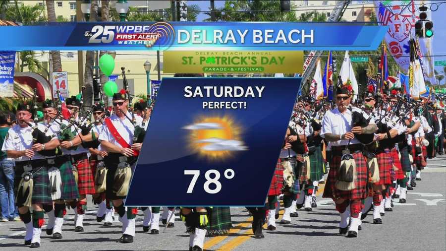 Cris says a perfect St. Patrick's Day weekend is on tap, including Saturday, boasting sunny skies and temperatures in the high 70s for those heading to watch the parade in Delray Beach.