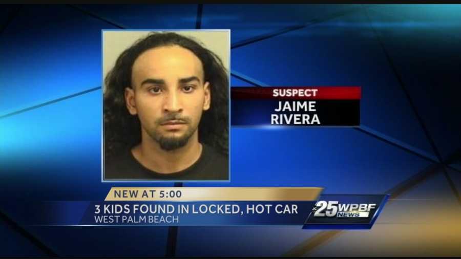 Jaime Rivera was arrested after police say he left his three young children locked inside a hot car.