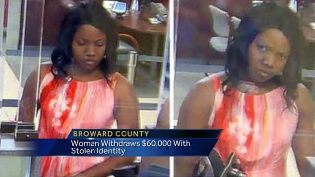 Investigators in Broward County are looking for a thief who stole the identity of a Lake Worth woman to withdraw $60,000 from a Wells Fargo bank branch.