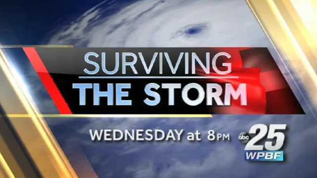 Join the WPBF 25 First Alert Weather team on Wednesday at 8 p.m. for "Surviving The Storm," a 30-minute special to help get you ready for hurricane season, which starts Sunday.