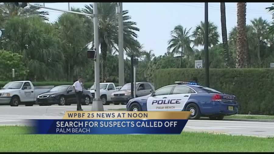 Police said Wednesday that the search for the suspects wanted in connection to a Miami homicide has been called off on Palm Beach Island. The search began Tuesday on Coconut Row as police were alerted to an abandoned car connected to the murder.