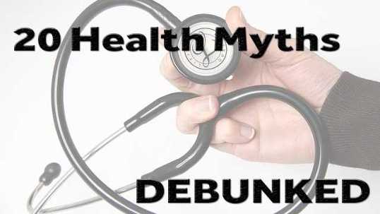 20 Common Health Myths Debunked
