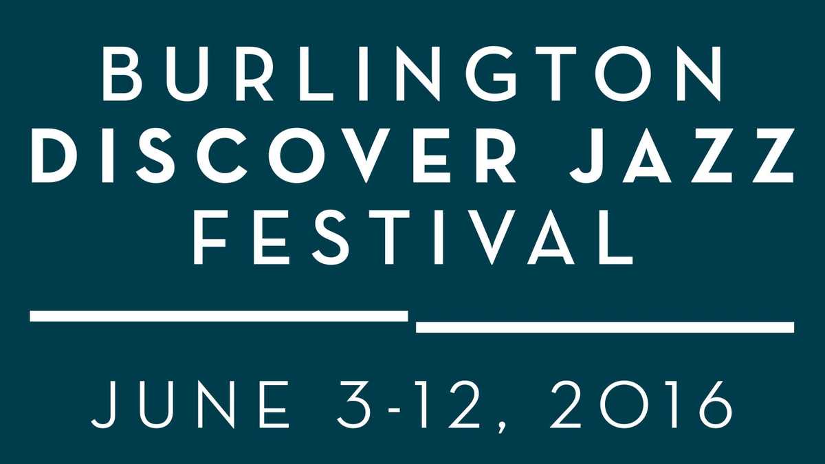 The Story Behind The Burlington Discover Jazz Festival