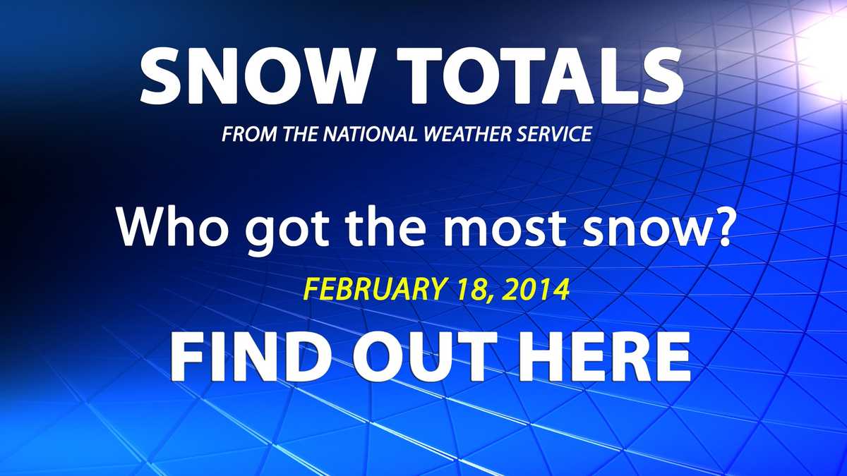 How Much Snow Did You Get? Feb 18th