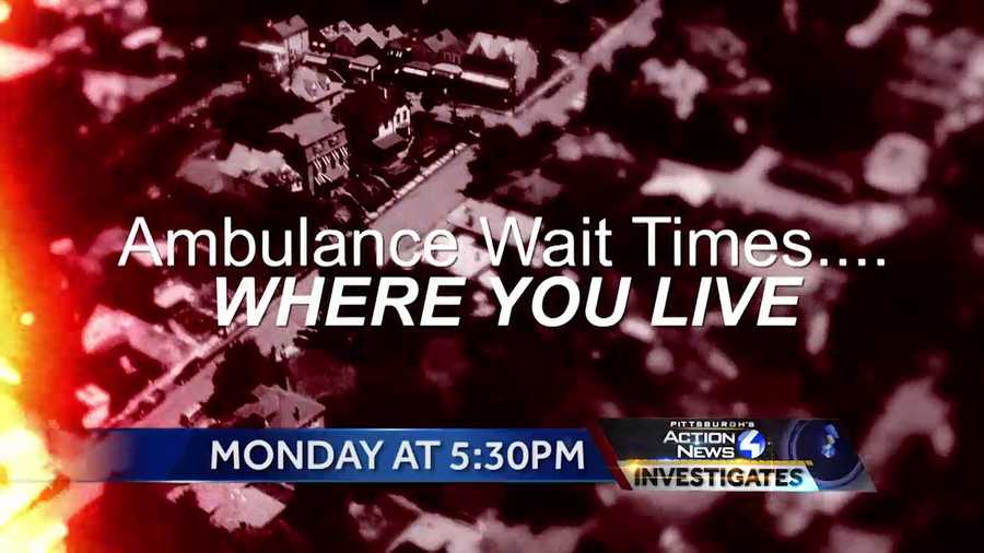 Pittsburgh's Action News Investigates ambulance response times across the Pittsburgh region and find instances of long response times for medical emergencies.