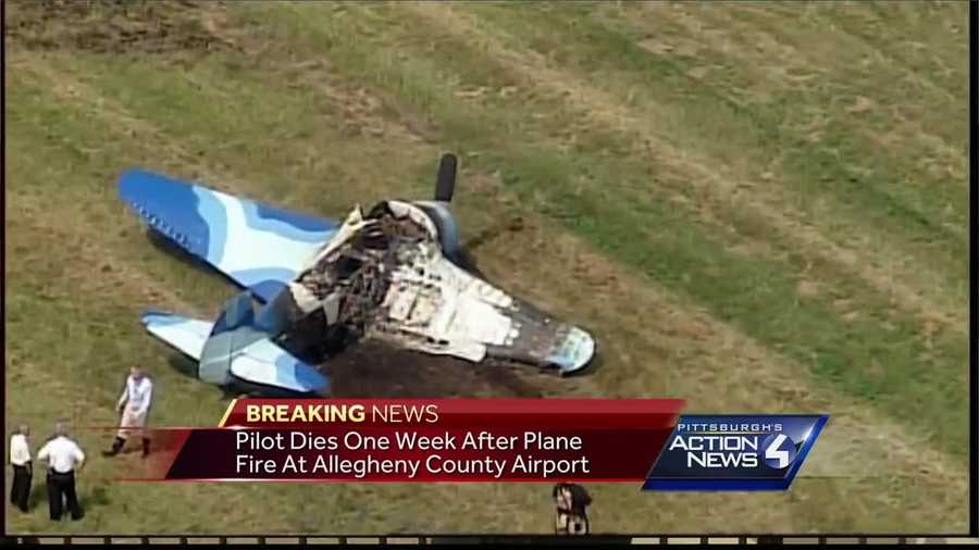 Pilot injured in a plane fire at Allegheny County Airport has died