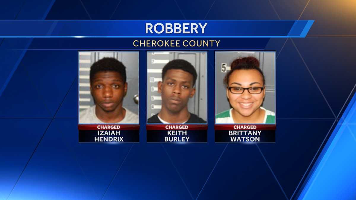 3 Suspects Arrested For Robbery In Cherokee County